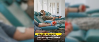 VÍDEO: doação de sangue abre vagas limitadas para voluntários em Xanxerê