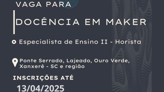 Sistema Fiesc tem vaga disponível para Docência em Maker 