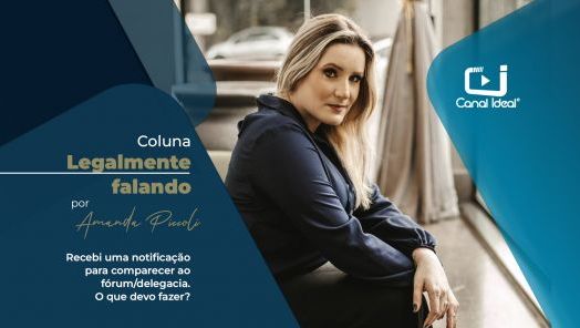 Recebi uma notificação para comparecer ao Fórum/Delegacia, o que devo fazer?