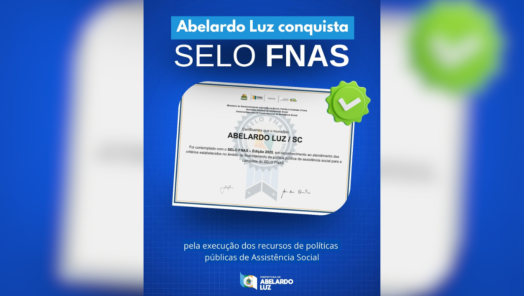 Abelardo Luz conquista Selo FNAS 2025 por gestão eficiente na Assistência Social