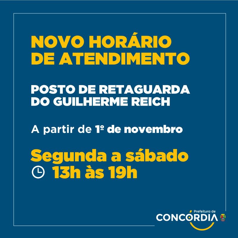 Mudança no horário de funcionamento no Posto de Retaguarda do Guilherme Reich, em Concórdia