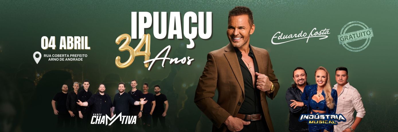 Ipuaçu comemora 34 anos com show nacional e programação gratuita